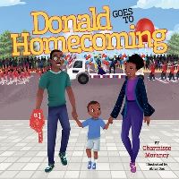 Book Cover for Donald Goes To Homecoming by Charmisse Morency