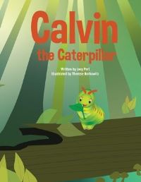 Book Cover for Calvin the Caterpillar by Joey Perl