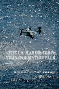Book Cover for The U.S. Marine Corps Transformation Path by Robbin F Laird