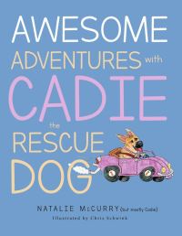 Book Cover for Awesome Adventures With Cadie the Rescue Dog by Natalie K McCurry, Cadie McCurry