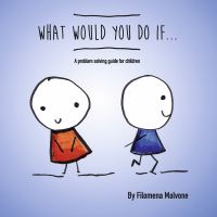 Book Cover for What Would You Do If... by Filomena Malvone