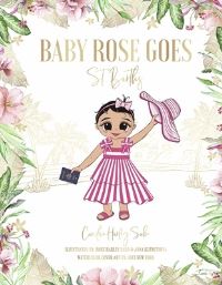 Book Cover for Baby Rose Goes by Candice Harley Sabo