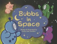 Book Cover for Bubbs in Space by Emily Jean Sanders