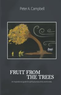 Book Cover for Fruit From The Trees by Peter A Campbell