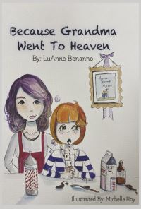 Book Cover for Because Grandma Went to Heaven by LuAnne Bonanno