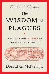 Book Cover for The Wisdom of Plagues by Donald G McNeil
