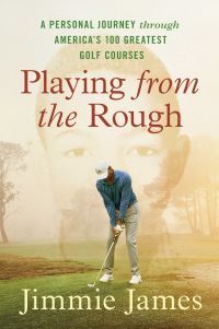 Book Cover for Playing from the Rough by Jimmie James
