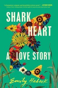 Book Cover for Shark Heart by Emily Habeck