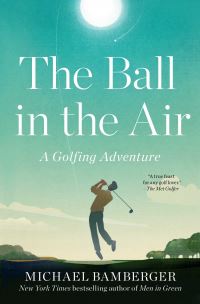 Book Cover for The Ball in the Air by Michael Bamberger