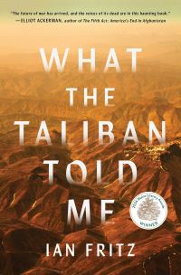 Book Cover for What the Taliban Told Me by Ian Fritz