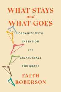 Book Cover for What Stays and What Goes by Faith Roberson