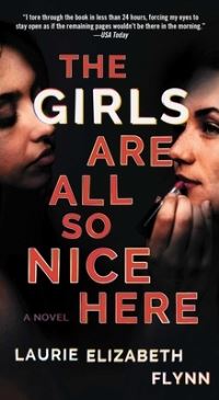 Book Cover for The Girls Are All So Nice Here by Laurie Elizabeth Flynn