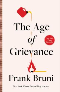 Book Cover for The Age of Grievance by Frank Bruni