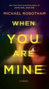Book Cover for When You Are Mine by Michael Robotham
