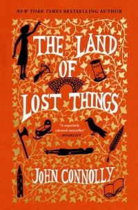 Book Cover for The Land of Lost Things by John Connolly
