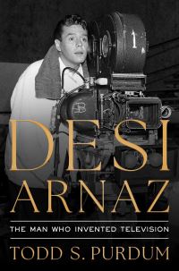 Book Cover for Desi Arnaz by Todd S Purdum