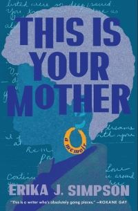 Book Cover for This Is Your Mother by Erica J Simpson
