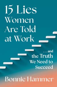 Book Cover for 15 Lies Women Are Told at Work by Bonnie Hammer