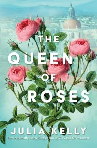 Book Cover for The Queen of Roses by Julia Kelly