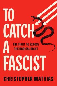 Book Cover for To Catch a Fascist by Christopher Mathias