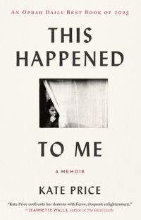 Book Cover for This Happened to Me by Kate Price