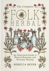 Book Cover for The Complete Folk Herbal by Rebecca Beyer