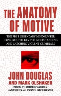 Book Cover for The Anatomy of Motive by John E Douglas, Mark Olshaker