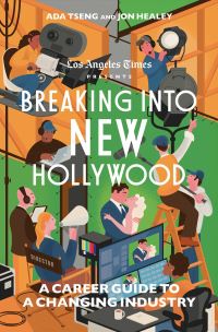 Book Cover for Breaking Into New Hollywood by Ada Tseng, Jon Healey