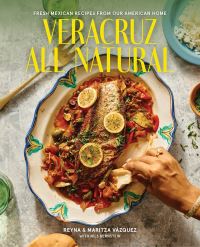 Book Cover for Veracruz All Natural by Reyna Vazquez, Maritza Vazquez, Veracruz All Natural Restaurant