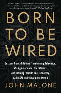 Book Cover for Born to Be Wired by John Malone