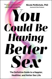 Book Cover for You Could Be Having Better Sex by Nicole Koffey McNichols