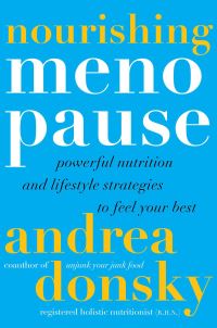 Book Cover for Nourishing Menopause by Andrea Donsky