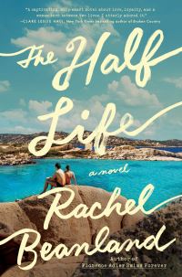 Book Cover for The Half Life by Rachel Beanland