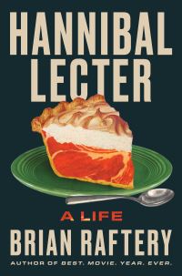 Book Cover for Hannibal Lecter by Brian Raftery
