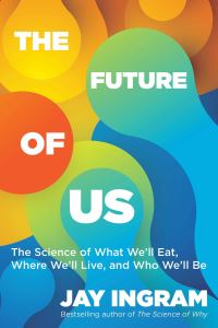 Book Cover for The Future of Us by Jay Ingram