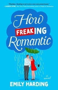 Book Cover for How Freaking Romantic by Emily Harding