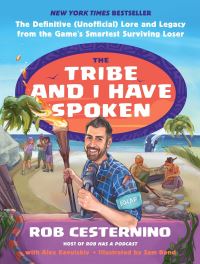 Book Cover for The Tribe and I Have Spoken by Rob Cesternino