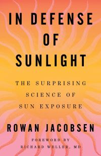 Book Cover for In Defense of Sunlight by Rowan Jacobsen