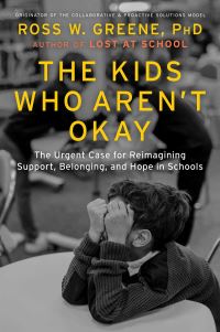 Book Cover for The Kids Who Aren't Okay by Ross W Greene