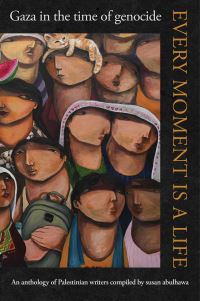 Book Cover for Every Moment Is a Life by Susan Abulhawa