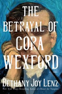 Book Cover for The Betrayal of Cora Wexford by Bethany Joy Lenz