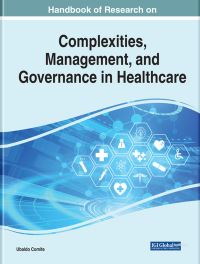 Book Cover for Handbook of Research on Complexities, Management, and Governance in Healthcare by Ubaldo Comite