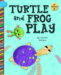 Book Cover for Turtle and Frog Play by Cecilia Minden