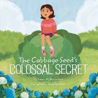 Book Cover for The Cabbage Seed's Colossal Secret by Karen M Greenwald