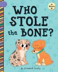 Book Cover for Who Stole the Bone? by Elizabeth Scully