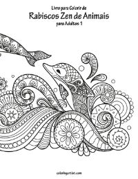 Book Cover for Livro Para Colorir De Rabiscos Zen De Animais Para Adultos 1 by Nick Snels