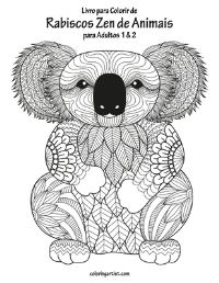 Book Cover for Livro Para Colorir De Rabiscos Zen De Animais Para Adultos 1 & 2 by Nick Snels
