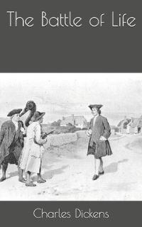 Book Cover for The Battle of Life by Charles Dickens
