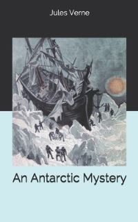 Book Cover for An Antarctic Mystery by Jules Verne
