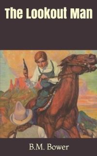 Book Cover for The Lookout Man by B M Bower